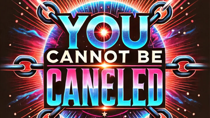 You cannot be canceled