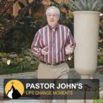 Pastor John's Life Change Moments