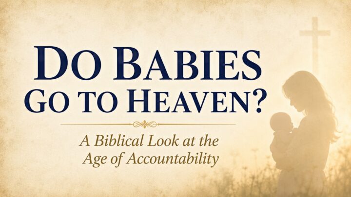 Do babies go to heaven?