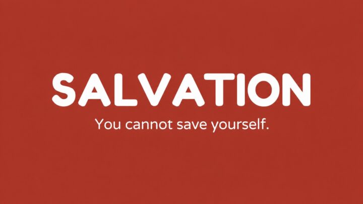 Graphic reading “SALVATION” and “You cannot save yourself” in white text on a red background.
